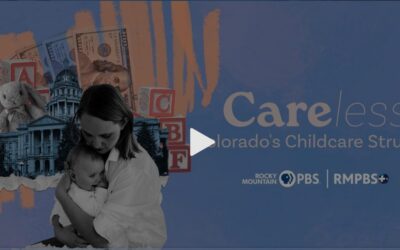 Careless: Colorado’s Childcare Struggle